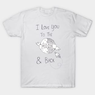 To the Moon and back T-Shirt